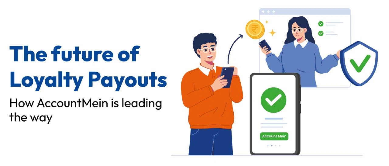 The Future of Loyalty Payouts: How Account Mein is leading the way
